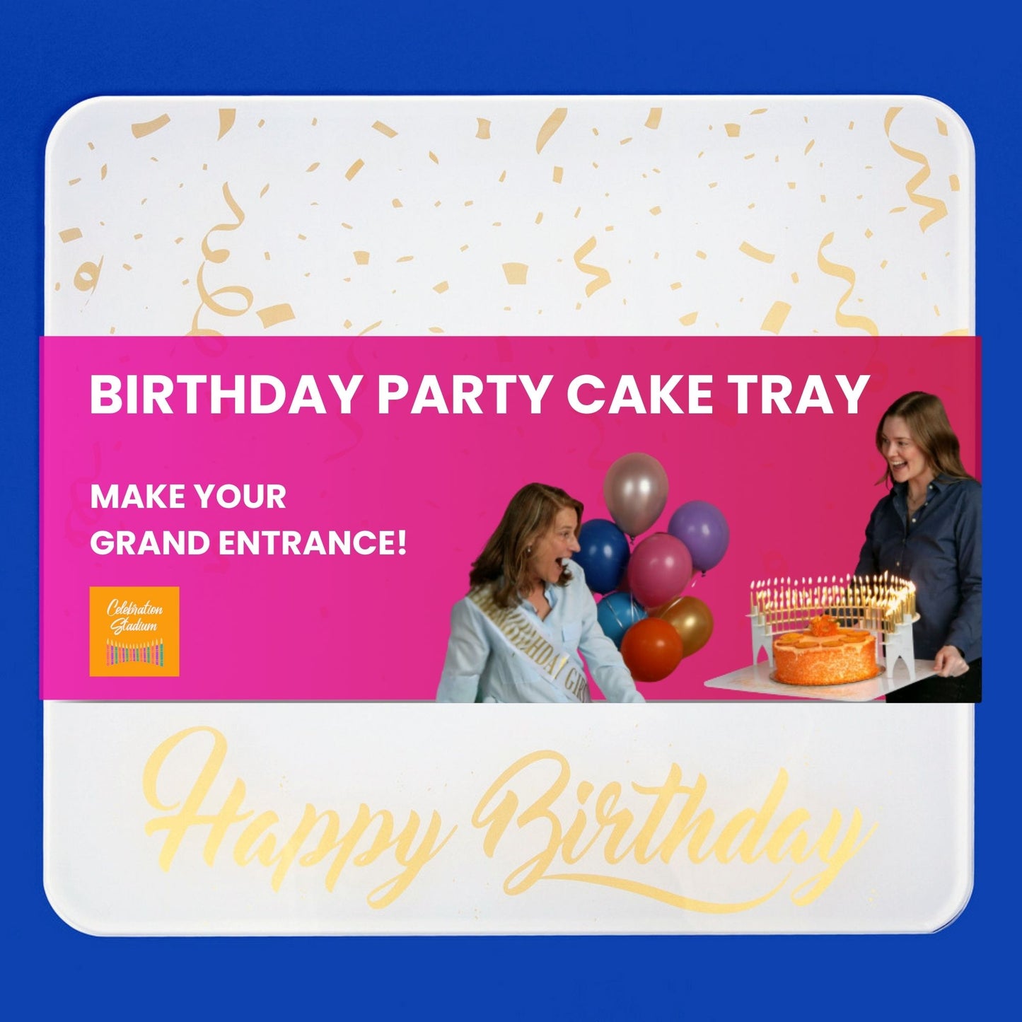 Birthday Cake Tray for making a Grand Entrance carrying your birthday cake and Celebration Stadium candle holder. Light the candles and sing "Happy Birthday"