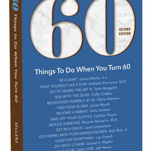 60 Things To Do When You Turn 60 - How to Make the Most of Your 60th Milestone Birthday
